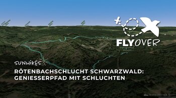 Genießerpfad Rötenbachschlucht – Flyover