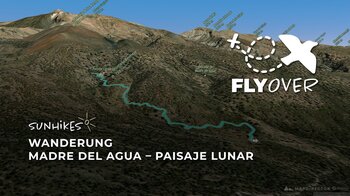 Der kürzeste Weg zur Mondlandschaft: Die spektakuläre Route ab Madre del Agua im 3D-Flyover