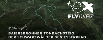 Genießerpfad Baiersbronner Tonbachsteig – Flyover