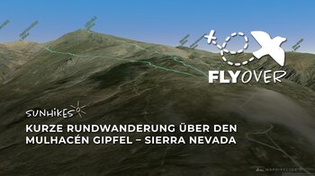 Auf den höchsten Punkt Spaniens: Kurze Mulhacén-Rundwanderung per 3D-Flyover (Sierra Nevada)
