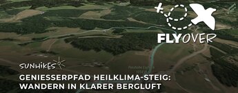 Genießerpfad Heilklima-Steig – Flyover