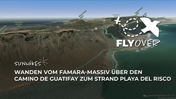 Wanderung vom Famara-Massiv über den Camino de Guatifay zur Playa del Risco – Flyover