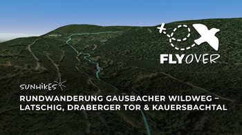 Rundwanderung Gausbacher Wildweg: Latschig, Draberger Tor und Kauersbachtal – Flyover