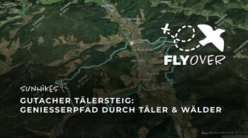 Genießerpfad Gutacher Tälersteig – Flyover