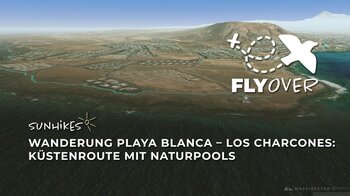 Playa Blanca – Los Charcones Küstenwanderung – Flyover