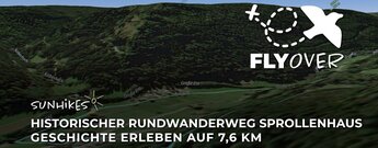 Historischer Rundwanderweg Sprollenhaus – Flyover