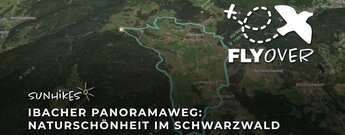 Genießerpfad: Ibacher Panoramaweg – Flyover
