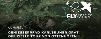 Genießerpfad Karlsruher Grat – Flyover