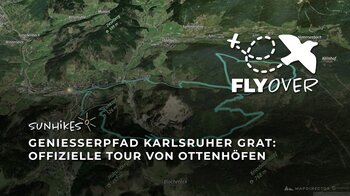 Genießerpfad Karlsruher Grat – Flyover