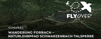 Wanderung Forbach: Naturlehrpfad zur Schwarzenbach-Talsperre – Flyover