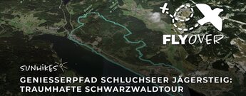 Schluchseer Jägersteig – Flyover