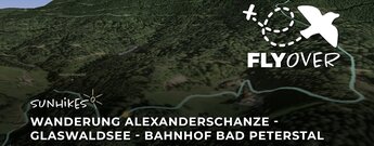 Von der Alexanderschanze über den Glaswaldsee zum Bahnhof Bad Peterstal – Flyover