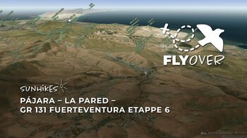 Auf der geschichtsträchtigen Grenze: 3D-Flyover der GR 131 Etappe 6 von Pájara nach La Pared
