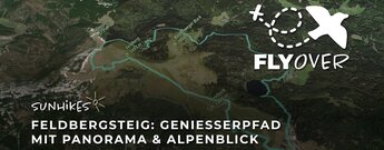 Genießerpfad Feldbergsteig – Flyover