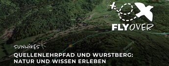 Rundweg über Quellenlehrpfad und Wurstberg – Flyover